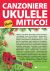 Canzoniere Ukulele Mitico!